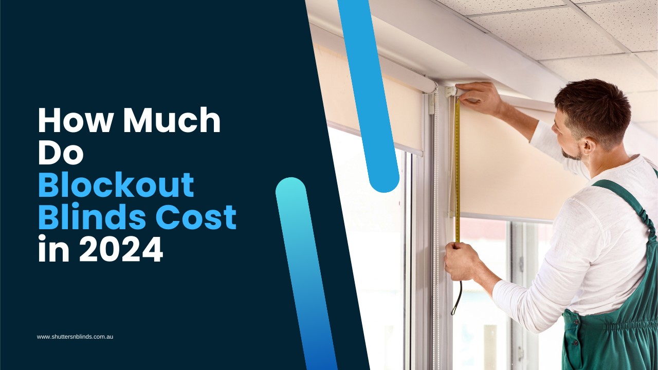 How Much Do Blockout Blinds Cost in 2024